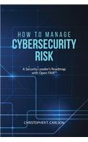 How to Manage Cybersecurity Risk