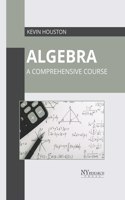 Algebra: A Comprehensive Course