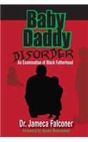 Baby Daddy Disorder: Problems and Solutions