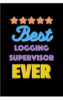 Best Logging Supervisor Evers Notebook - Logging Supervisor Funny Gift