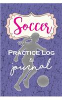 Soccer Practice Log & Journal: A Cute Journal or Notebook for a passionate Girl Soccer player to record her season - perfect keepsake for years to come