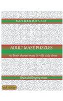 Maze book for adult adult maze puzzles 60 brain sharper maze to relife daily stress brain challenging maze: Grate for Developing Problem Solving Skills, Spatial Awareness and Critical Thinking Skills.