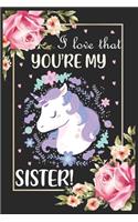 I love that you're my sister