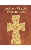Church Meeting Minutes Log: Notebook / Journal / Diary / Organizer for Meetings ( Business, Taking Minutes Record, Attendees, Action Items & Notes )