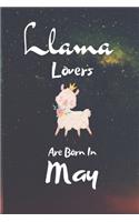 Llama Lovers Are Born In May: This Blank Lined Journal Notebook for Llama Lovers .../ Llama Journal has a fun cute glossy cover...I love Llamas. Gifts for Llama Lovers.