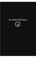 My Super Duper Ideas