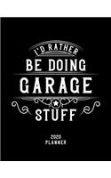 I'd Rather Be Doing Garage Stuff 2020 Planner: Garage Fan 2020 Planner, Funny Design, 2020 Planner for Garage Lover, Christmas Gift for Garage Lover