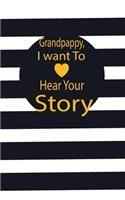 Grandpappy, I want to hear your story: A guided journal to tell me your memories, keepsake questions.This is a great gift to Dad, grandpa, granddad, father and uncle from family members, 