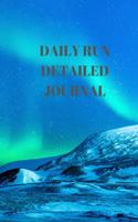 Daily Run Detailed Journal: 90 Pages of 6 X 9 Inch Daily Record of Your Exercise Regime