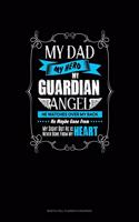 My Dad My Hero My Guardian Angel He Watches Over My Back He Maybe Gone From My Sight But He Is Never Gone From My Heart: Monthly Bill Planner & Organizer