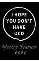 I hope you don't have OCD