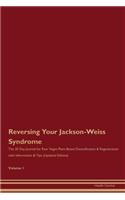 Reversing Your Jackson-Weiss Syndrome: The 30 Day Journal for Raw Vegan Plant-Based Detoxification & Regeneration with Information & Tips (Updated Edition) Volume 1