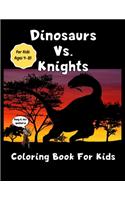 Dinosaurs vs Knights Coloring Book For Kids - For Kids Ages 4-8