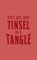 Don't Get Your Tinsel In A Tangle