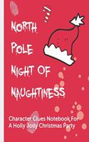 North Pole Night Of Naughtiness Character Clues Notebook For A Holly Jolly Christmas Party