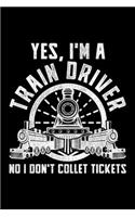 Yes, I'm A Train Driver No I Don't Collect Tickets