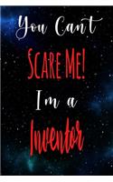 You Can't Scare Me! I'm A Inventor