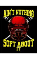 Ain't Nothing Soft About It