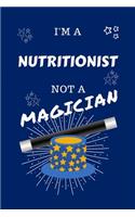 I'm A Nutritionist Not A Magician