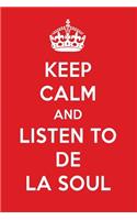 Keep Calm and Listen to de la Soul: de la Soul Designer Notebook