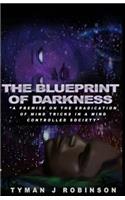 The Blueprint of Darkness: A Premise on the Eradication of Mind Tricks in a Mind Controlled Society