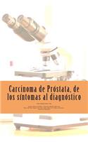 Carcinoma de Próstata, de los síntomas al diagnóstico.