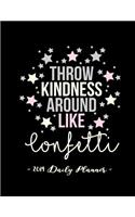 2019 Daily Planner - Throw Kindness Around Like Confetti