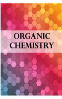 Organic Chemistry: A notebok to keep your chemistry notes to study and practice, 120 pages, hexagonal graph paper and lined, 8.5" x 11" in