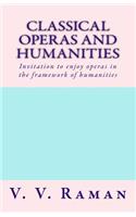 Classical Operas and Humanities: Invitation to enjoy operas in the framework of humanities