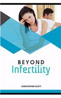 Beyond Infertility: 48 Reasons Why You Are Not Yet Pregnant!