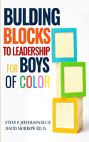Building Blocks To Leadership For Young Boys Of Color