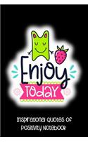 Enjoy Today: Inspirational Quotes of Positivity Notebook
