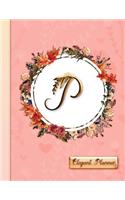 "p" - Elegant Planner: Women's 2019 Floral Calendar - Monthly, Weekly and Daily Entries