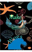 Make Waves