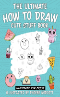 Ultimate How to Draw Cute Stuff Book