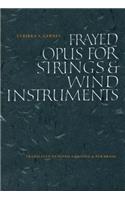 Frayed Opus for Springs & Wind Instruments