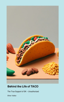 Behind the Life of TACO