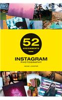52 Assignments: Instagram Photography: (52 Assignments)