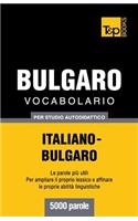 Vocabolario Italiano-Bulgaro per studio autodidattico - 5000 parole: (56 Italian Collection)