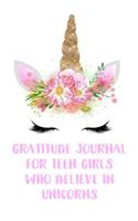 Gratitude Journal for Teen Girls Who Believe in Unicorns: Pretty Pink and Gold Unicorn Teen Girl Gratitude Journal with Writing Prompts