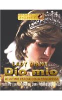 Lady Diana - Dio Mio - Le Ultime Parole Della Principessa