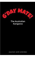 G'Day Mate the Australian Kangaroo: Blank Lined Journal with Calendar for Kangaroo Enthusiast
