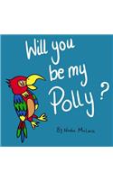 Will you be my Polly?