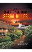 The Coventry Gardens Serial Killer