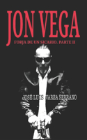 JON VEGA. Forja de un sicario. PARTE II