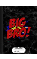 Big Bro Comic Composition Notebook: College Ruled 93/4 X 71/2 100 Sheets 200 Pages for Writing