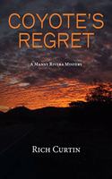 Coyote's Regret: (8 Manny Rivera Mystery)