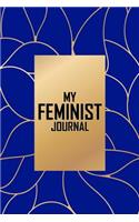 My Feminist Journal: This Bold Blue and Gold Feminist Notebook Makes a Great Way to Show the World That You Are Not to Be Taken Lightly!