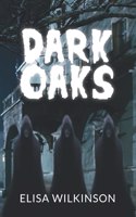 Dark Oaks