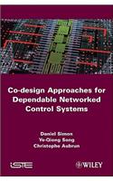 Co-Design Approaches for Dependable Networked Control Systems